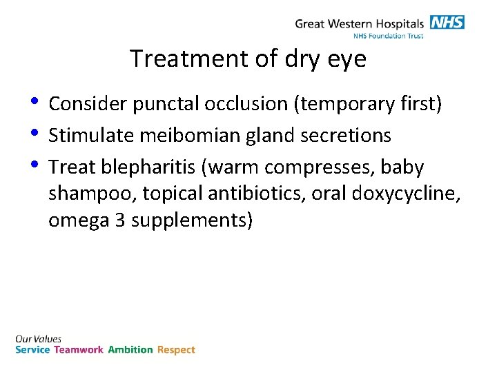 Treatment of dry eye • Consider punctal occlusion (temporary first) • Stimulate meibomian gland