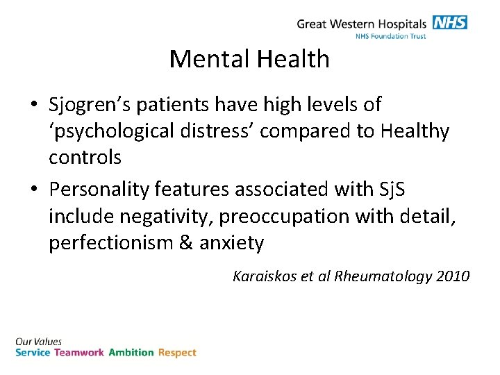Mental Health • Sjogren’s patients have high levels of ‘psychological distress’ compared to Healthy