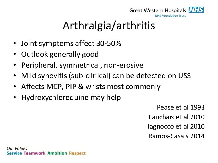 Arthralgia/arthritis • • • Joint symptoms affect 30 -50% Outlook generally good Peripheral, symmetrical,