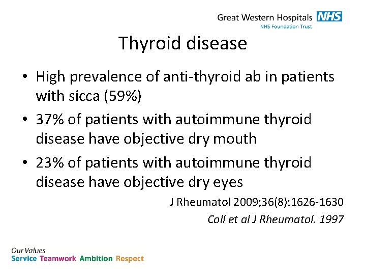 Thyroid disease • High prevalence of anti-thyroid ab in patients with sicca (59%) •