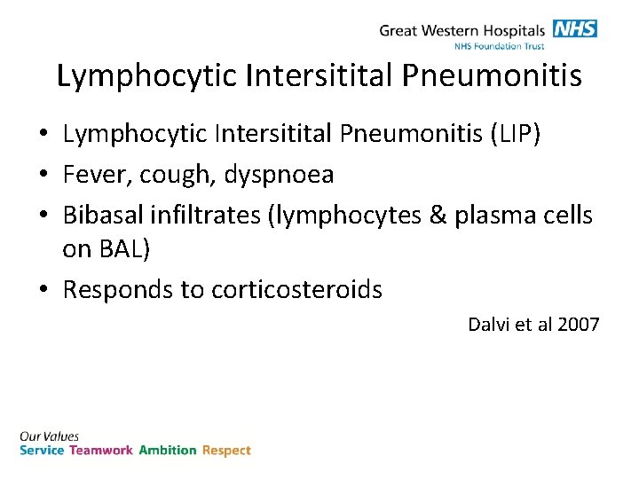 Lymphocytic Intersitital Pneumonitis • Lymphocytic Intersitital Pneumonitis (LIP) • Fever, cough, dyspnoea • Bibasal