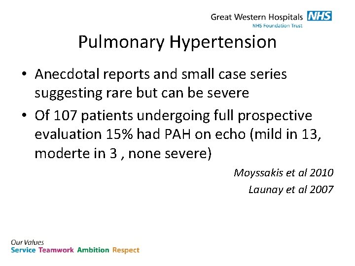 Pulmonary Hypertension • Anecdotal reports and small case series suggesting rare but can be