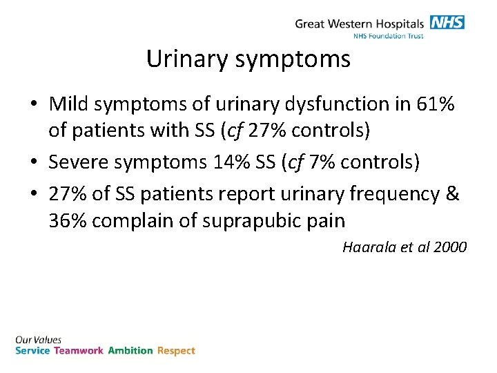 Urinary symptoms • Mild symptoms of urinary dysfunction in 61% of patients with SS