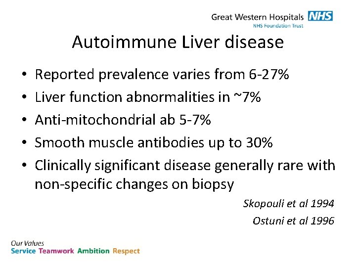 Autoimmune Liver disease • • • Reported prevalence varies from 6 -27% Liver function