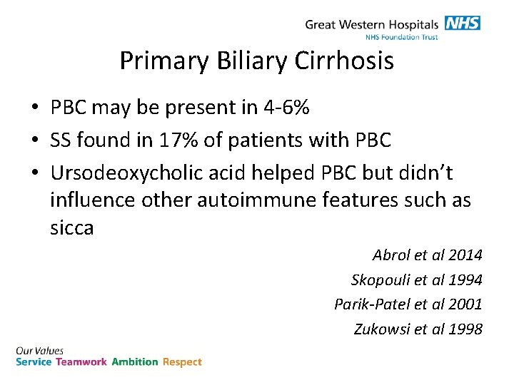 Primary Biliary Cirrhosis • PBC may be present in 4 -6% • SS found