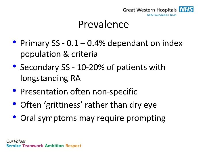 Prevalence • Primary SS - 0. 1 – 0. 4% dependant on index •