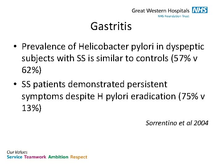 Gastritis • Prevalence of Helicobacter pylori in dyspeptic subjects with SS is similar to