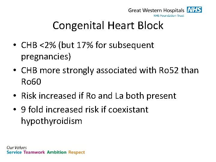 Congenital Heart Block • CHB <2% (but 17% for subsequent pregnancies) • CHB more