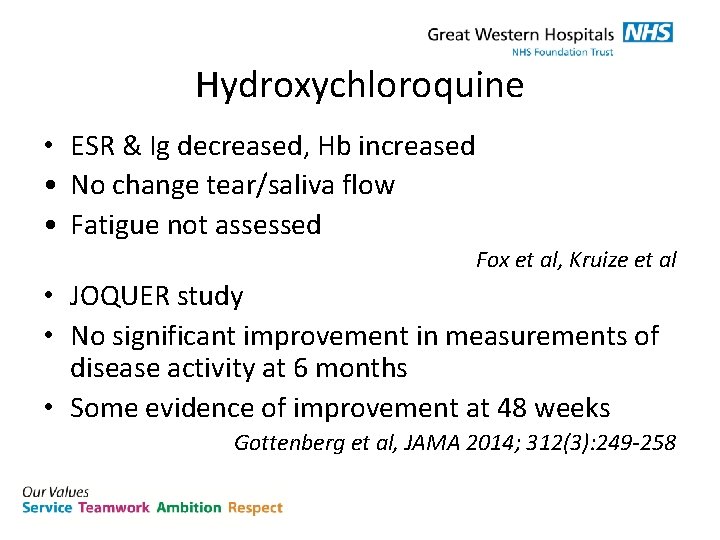 Hydroxychloroquine • ESR & Ig decreased, Hb increased • No change tear/saliva flow •