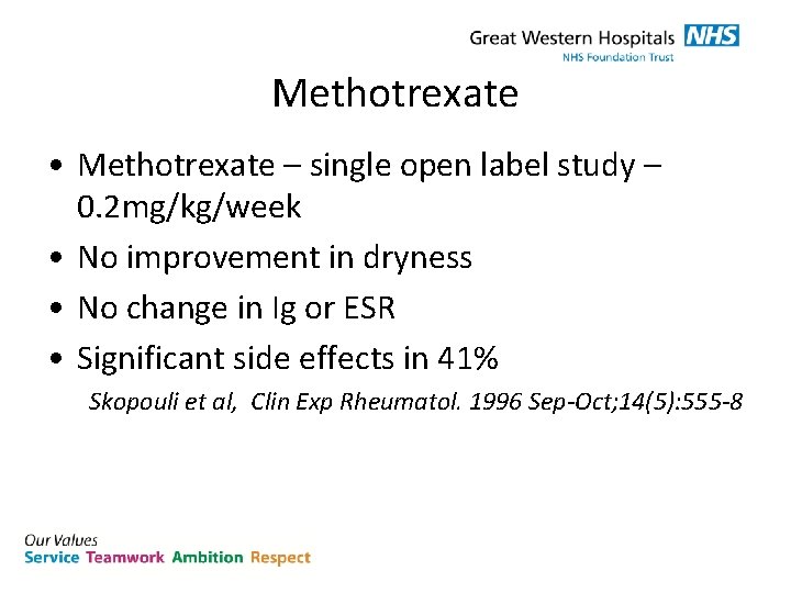 Methotrexate • Methotrexate – single open label study – 0. 2 mg/kg/week • No