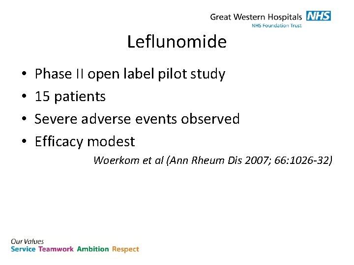 Leflunomide • • Phase II open label pilot study 15 patients Severe adverse events