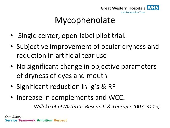 Mycophenolate • Single center, open-label pilot trial. • Subjective improvement of ocular dryness and