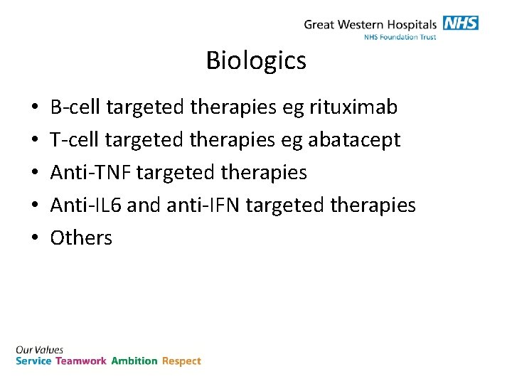 Biologics • • • B-cell targeted therapies eg rituximab T-cell targeted therapies eg abatacept