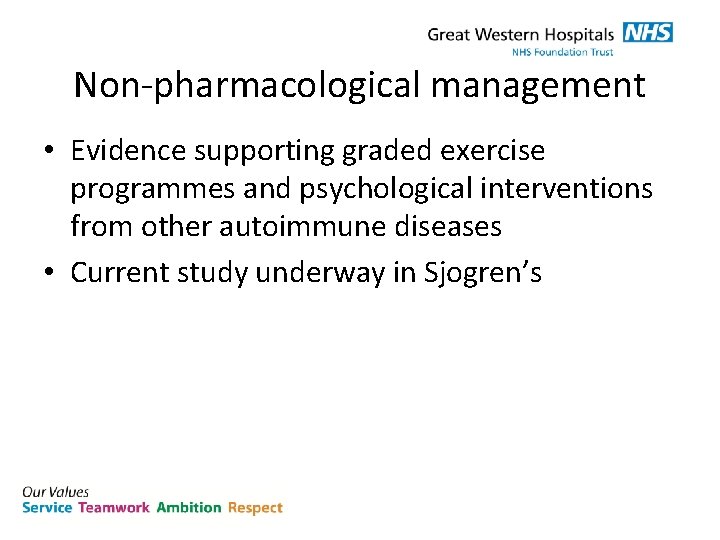 Non-pharmacological management • Evidence supporting graded exercise programmes and psychological interventions from other autoimmune