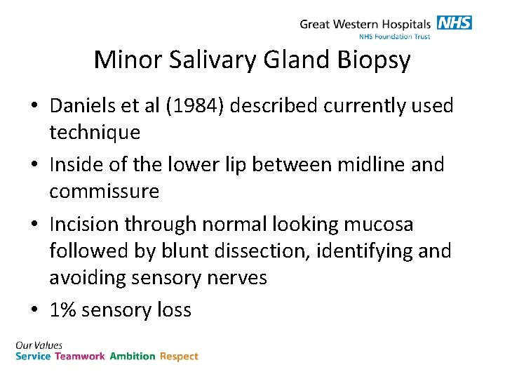 Minor Salivary Gland Biopsy • Daniels et al (1984) described currently used technique •