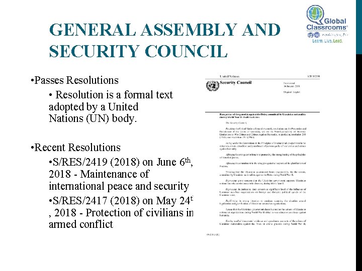 GENERAL ASSEMBLY AND SECURITY COUNCIL • Passes Resolutions • Resolution is a formal text