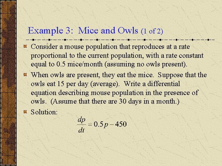 Example 3: Mice and Owls (1 of 2) Consider a mouse population that reproduces