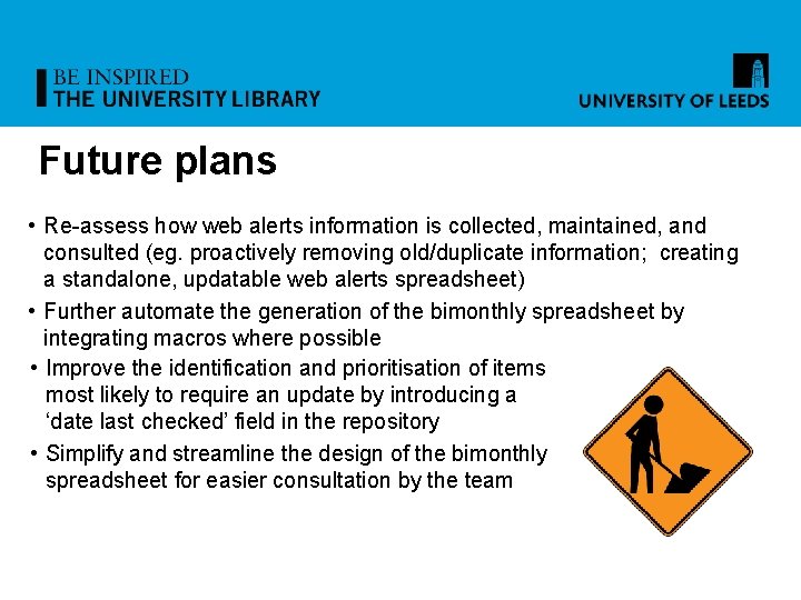 Future plans • Re-assess how web alerts information is collected, maintained, and consulted (eg.