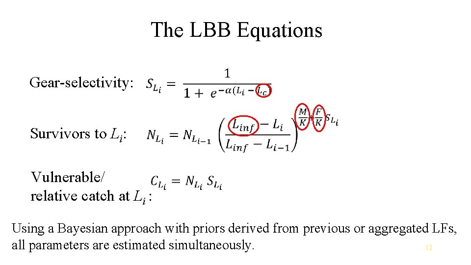 The LBB Equations Gear-selectivity: Survivors to Li: Vulnerable/ relative catch at Li : Using