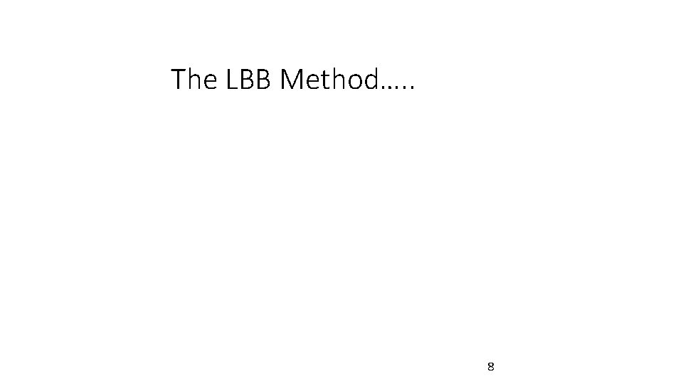 The LBB Method…. . 8 