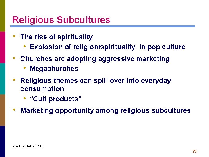 Religious Subcultures • The rise of spirituality • Explosion of religion/spirituality in pop culture