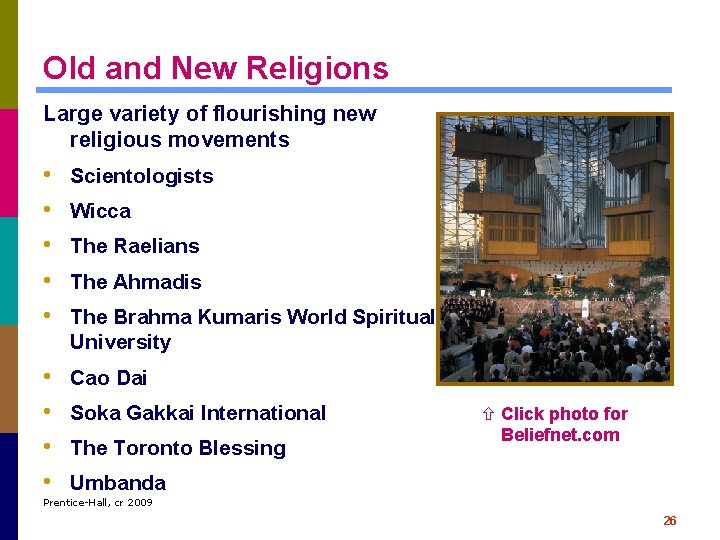 Old and New Religions Large variety of flourishing new religious movements • • •