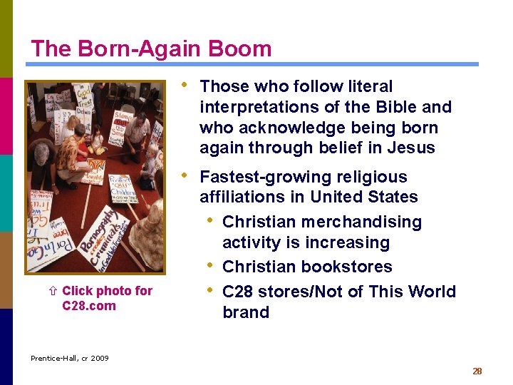 The Born-Again Boom • Those who follow literal interpretations of the Bible and who