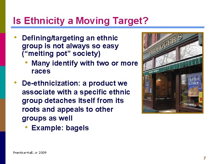 Is Ethnicity a Moving Target? • Defining/targeting an ethnic group is not always so