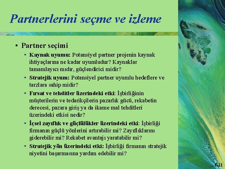 Partnerlerini seçme ve izleme • Partner seçimi • Kaynak uyumu: Potansiyel partner projenin kaynak