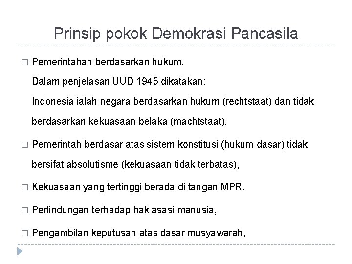 Prinsip pokok Demokrasi Pancasila � Pemerintahan berdasarkan hukum, Dalam penjelasan UUD 1945 dikatakan: Indonesia