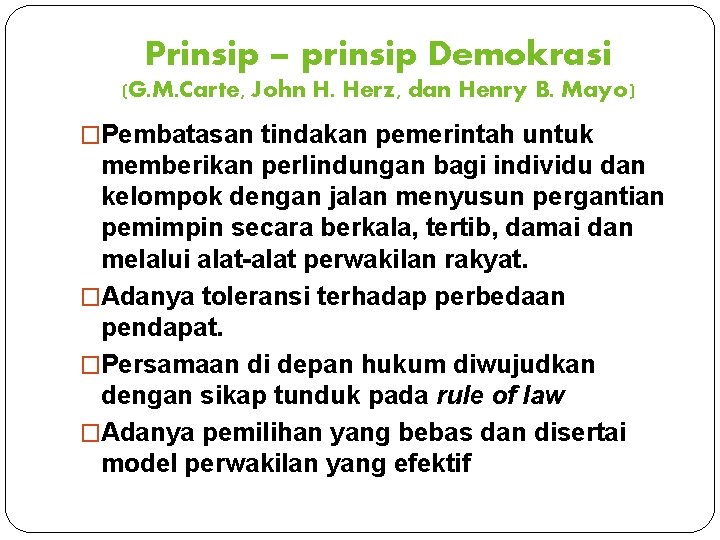 Prinsip – prinsip Demokrasi (G. M. Carte, John H. Herz, dan Henry B. Mayo)