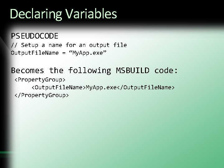 Declaring Variables PSEUDOCODE // Setup a name for an output file Output. File. Name Declaring Variables PSEUDOCODE // Setup a name for an output file Output. File. Name