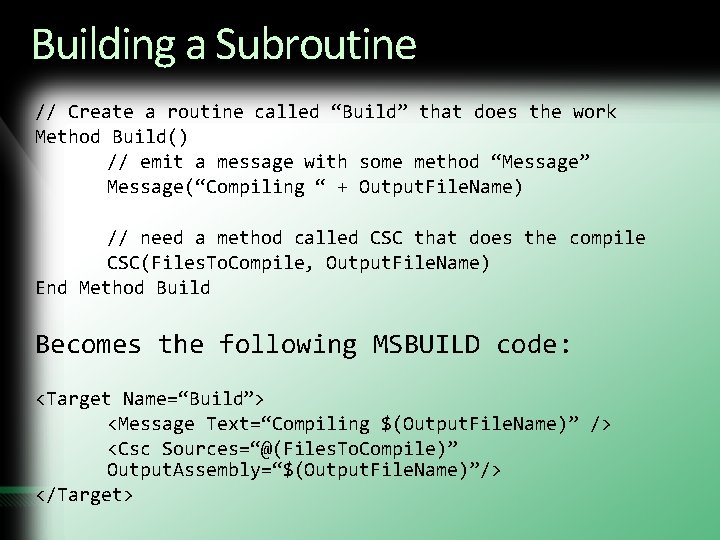 Building a Subroutine // Create a routine called “Build” that does the work Method Building a Subroutine // Create a routine called “Build” that does the work Method