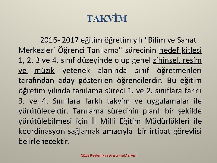 TAKVİM 2016 - 2017 eğitim öğretim yılı "Bilim ve Sanat Merkezleri Öğrenci Tanılama" sürecinin