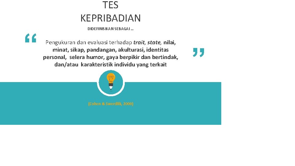 TES KEPRIBADIAN Pengukuran dan evaluasi terhadap trait, state, nilai, minat, sikap, pandangan, akulturasi, identitas