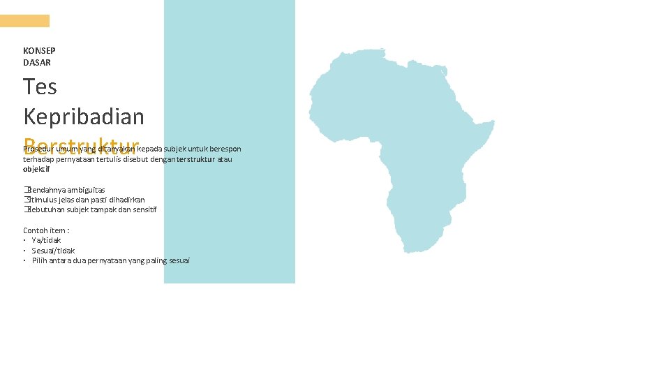 KONSEP DASAR Tes Kepribadian Berstruktur Prosedur umum yang ditanyakan kepada subjek untuk berespon terhadap