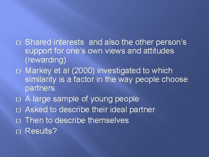 � � � Shared interests and also the other person’s support for one’s own