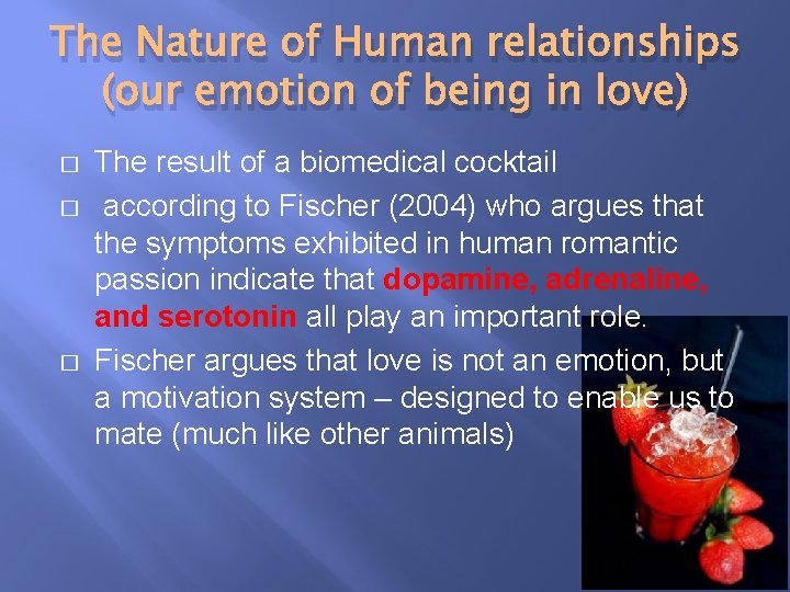 The Nature of Human relationships (our emotion of being in love) � � �