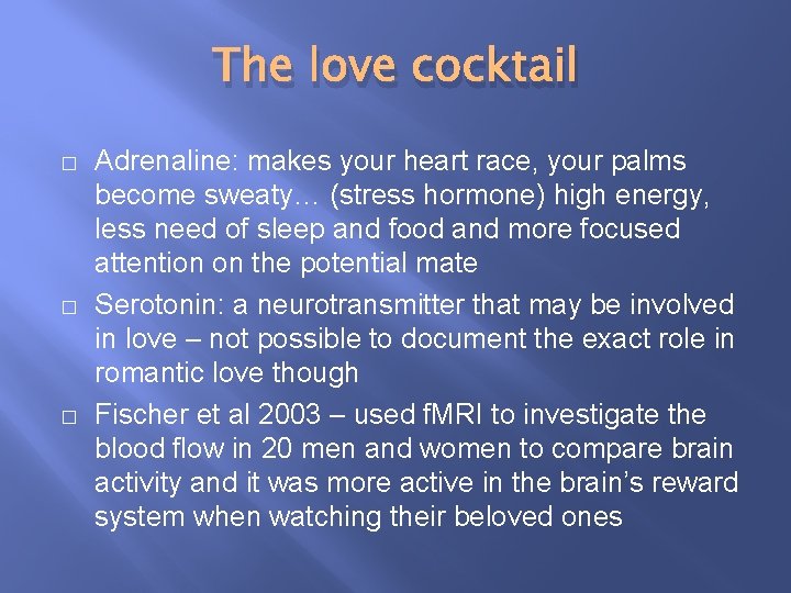 The love cocktail � � � Adrenaline: makes your heart race, your palms become