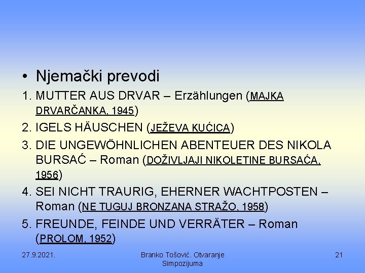  • Njemački prevodi 1. MUTTER AUS DRVAR – Erzählungen (MAJKA DRVARČANKA, 1945) 2.