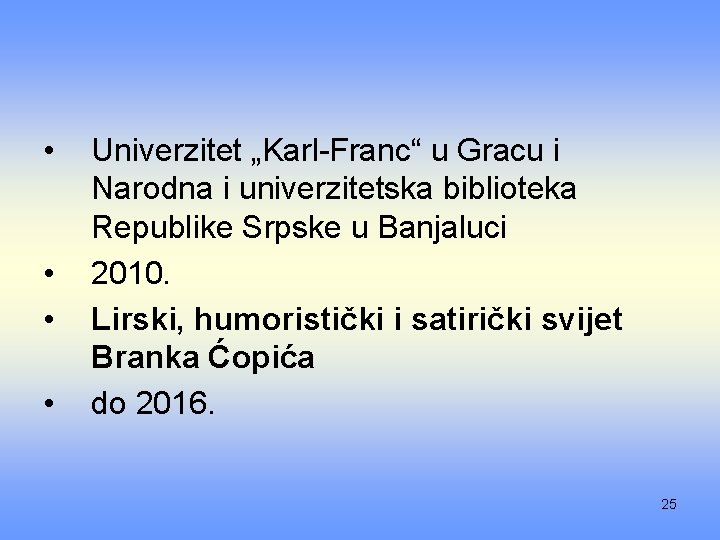  • • Univerzitet „Karl-Franc“ u Gracu i Narodna i univerzitetska biblioteka Republike Srpske