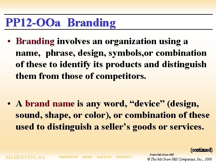 PP 12 -OOa Branding • Branding involves an organization using a name, phrase, design,