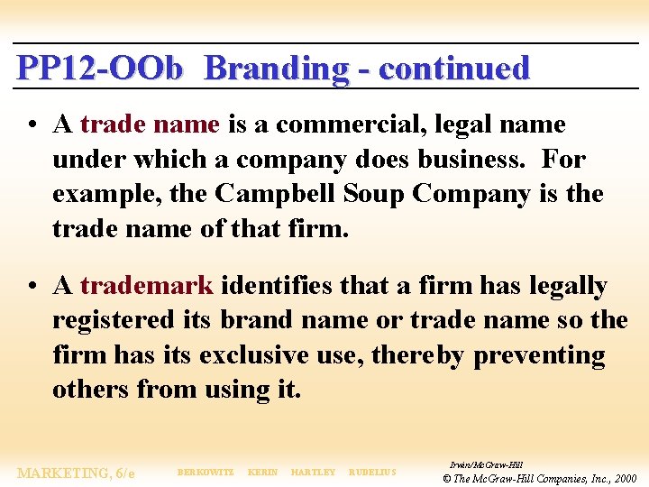 PP 12 -OOb Branding - continued • A trade name is a commercial, legal