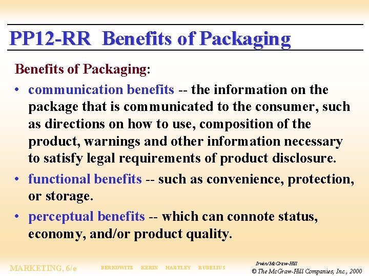 PP 12 -RR Benefits of Packaging: • communication benefits -- the information on the