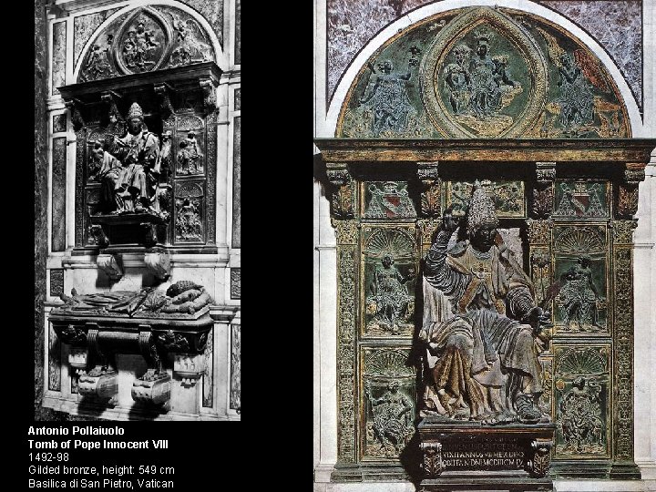 Antonio Pollaiuolo Tomb of Pope Innocent VIII 1492 -98 Gilded bronze, height: 549 cm