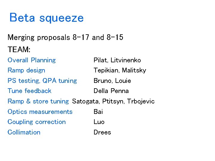 Beta squeeze Merging proposals 8 -17 and 8 -15 TEAM: Overall Planning Pilat, Litvinenko