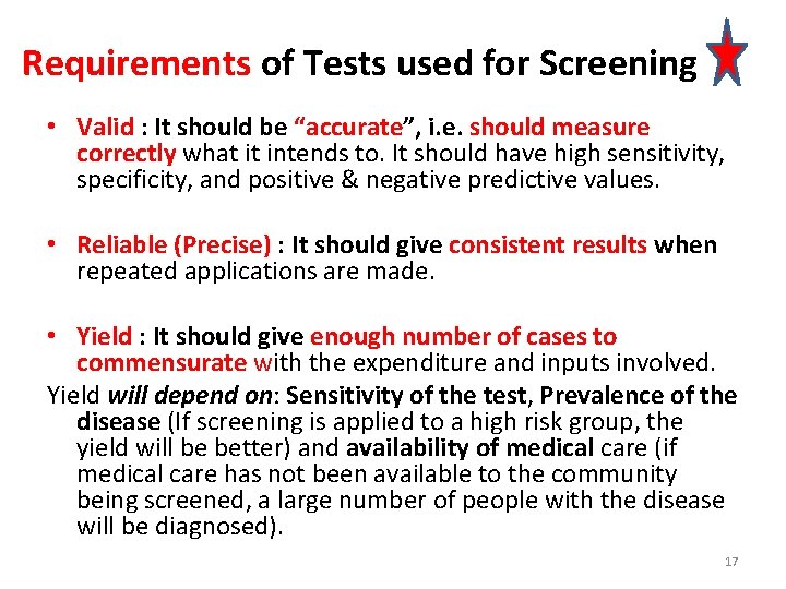 Requirements of Tests used for Screening • Valid : It should be “accurate”, i.