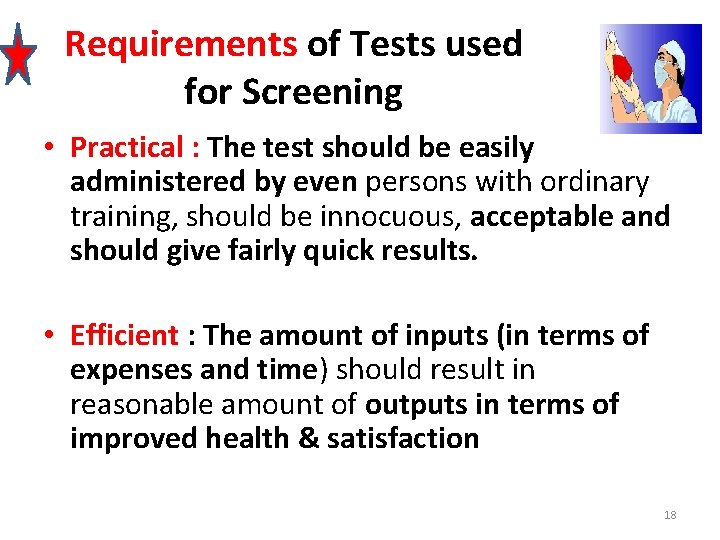 Requirements of Tests used for Screening • Practical : The test should be easily