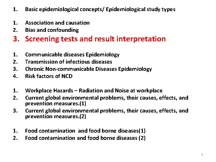 1. Basic epidemiological concepts/ Epidemiological study types 1. 2. Association and causation Bias and