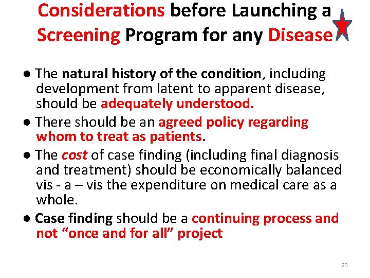 Considerations before Launching a Screening Program for any Disease ● The natural history of